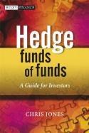 Hedge Funds Of Funds: a Guide For Investors And Their Consultants
