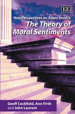New Perspectives On Adam Smith'S Theory Of Moral Sentiments.