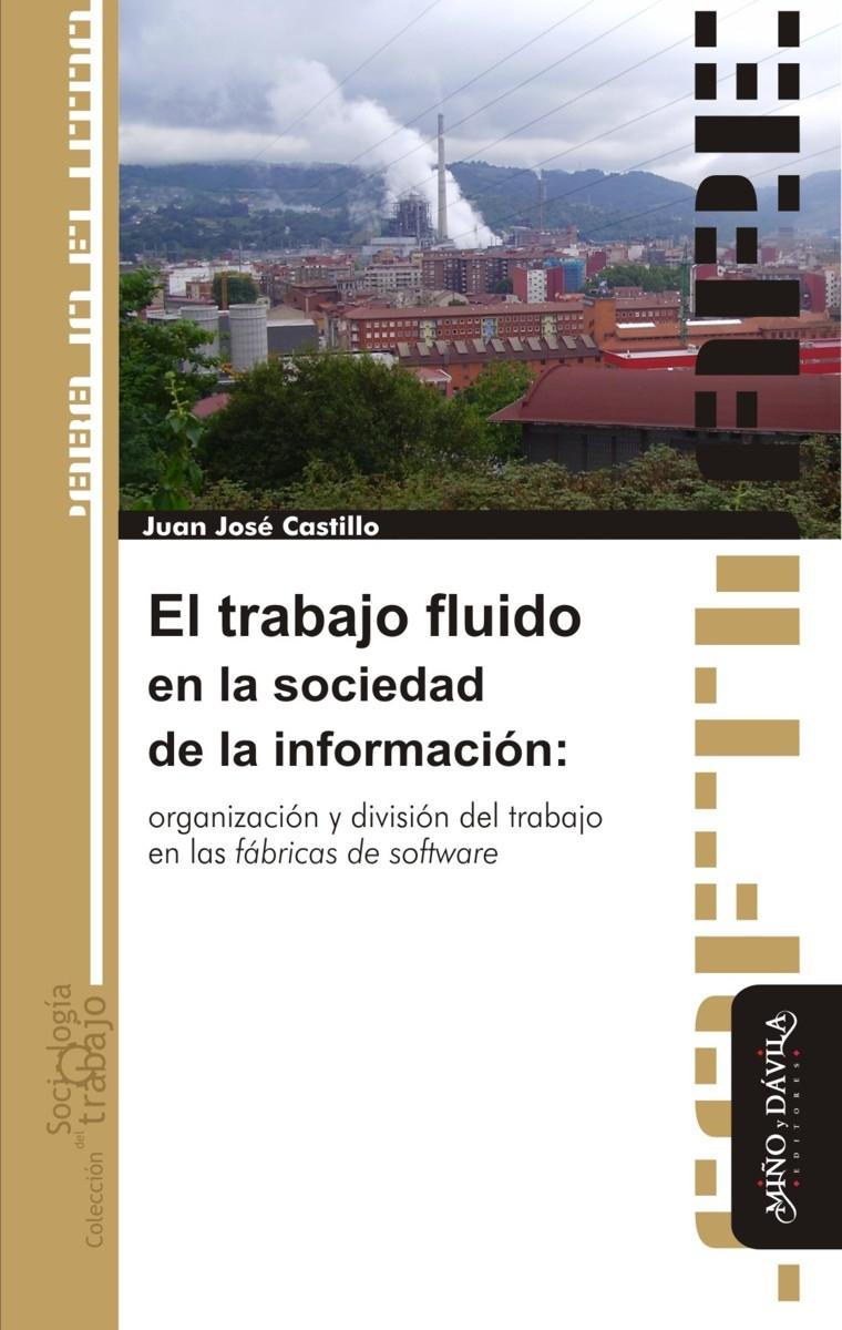 Trabajo Fluido en la Sociedad de la Información. Organización y División del Trabajo en las Fábricas Del