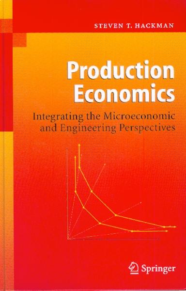 Production Economics: Integrating The Microeconomic And Engineering Perspectives