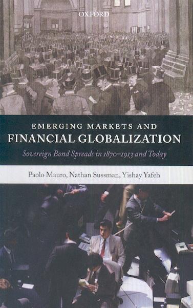 Emerging Markets And Financial Globalization: Sovereign Bond Spreads In 1870-1913 And Today