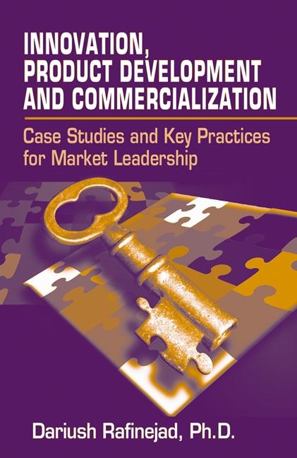 Innovation Product Development And Commercialization: Case Studies And Best Practices In Product Develop