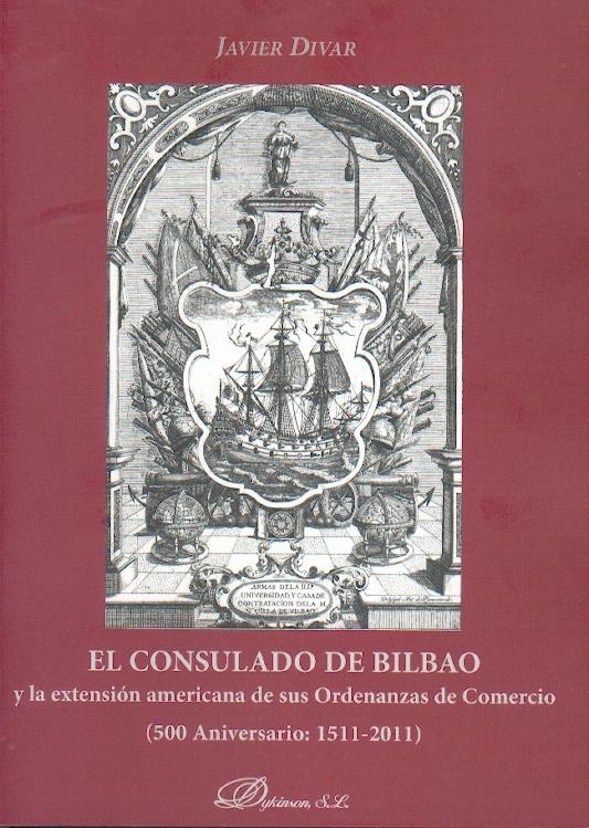 El Consulado de Bilbao y la Extensión Americana de sus Ordenanzas de Comercio (500 Aniversario, 1511-201