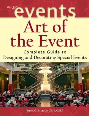 Art Of The Event: Complete Guide To Designing And Decorating Special Events