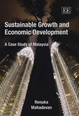 Sustainable Growth And Economic Development. a Case Study Of Malaysia