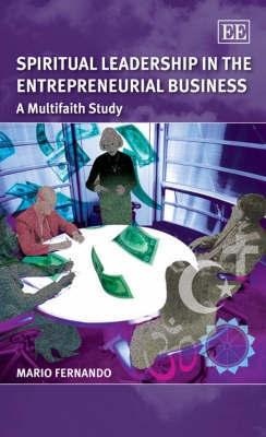 Spiritual Leadership In The Entrepreneurial Business. a Multifaith Study