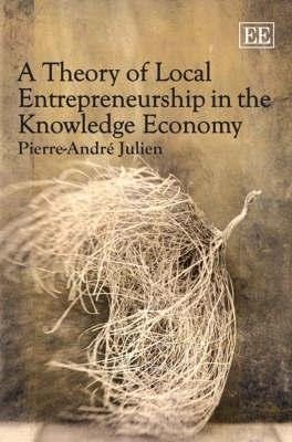 A Theory Of Local Entrepreneurship In The Knowledge Economy