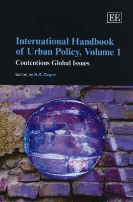 International Handbook Of Urban Policy, Volume 1. Contentious Global Issues