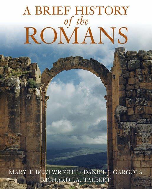 A Brief History Of The Romans: Politics, Society, And Culture