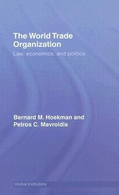 The World Trade Organization: Law, Economics, And Politics