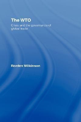 The Wto. Crisis And The Fovernance Of Global Trade.