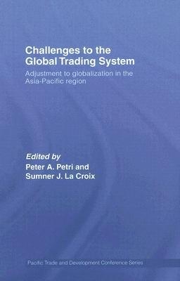 Challenges To The Global Trading System: Adjustment To Globalization In The Asia Pacific Region