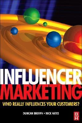 Influencer Marketing. Who Realyy Influences Your Customers?