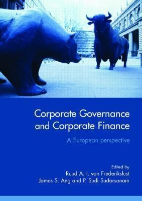 Corporate Governance And Corporate Finance: a European Perspective