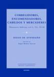 Corregidores, Encomenderos, Cabildos y Mercaderes.