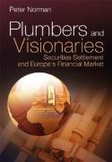 Plumbers And Visionaries: Securities Settlement And Europes Financial Market