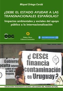 ¿ Debe el Estado Ayudar a las Transnacionales Españolas?. Impactos Ambientales y Sociales del Apoyo Publ