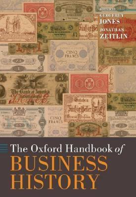 The Oxford Handbook Of Business History.