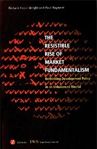 Resistible Rise Of Market Fundamentalism. Rethinking Development Policy In An Unbalanced World.