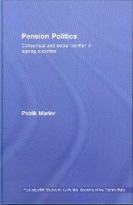 Pension Politics. Consensus And Social Conflict In Ageing Societies.