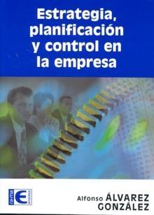 Estrategia, Planificación y Control en la Empresa