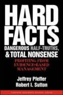 Hard Facts, Dangerous Half-Truths, And Total Nonsense: Profiting From Evidence-Based Management