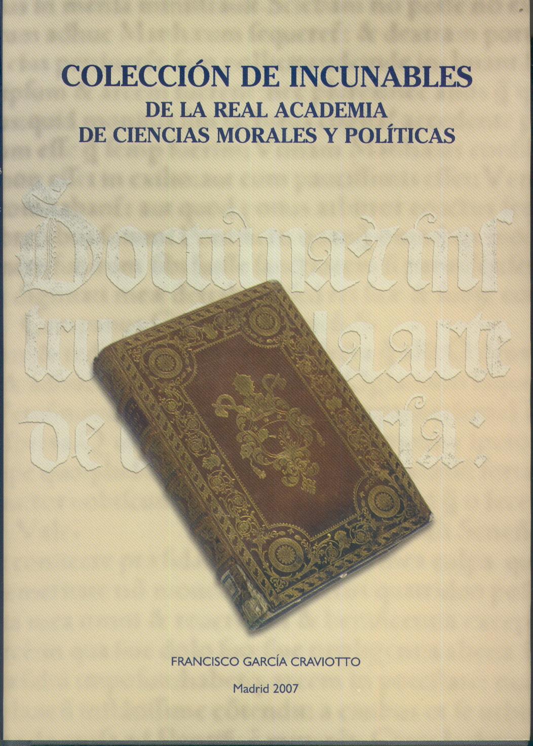 Coleccion Incunables de la Real Academia de Ciencias Morales y Politicas. Coleccion Incunables de la Real Academia de Ciencias Morales y Politicas.