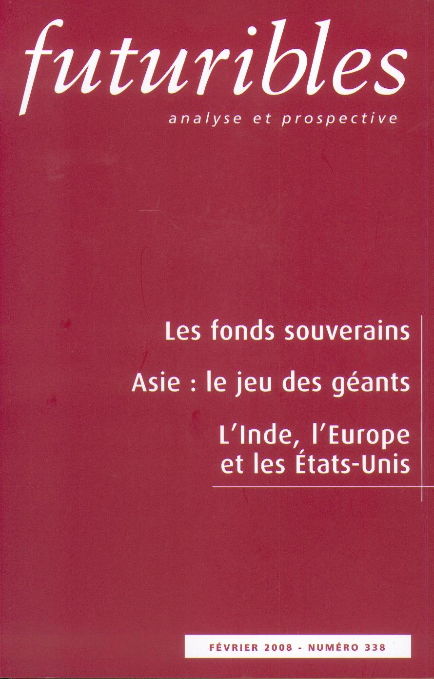 Les Fonds Souverains. Asie: le Jeu Des Geants. L'Inde, L'Europe Et les Etats-Unis.