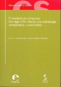 El Modelo de Empresa del Siglo Xxi: hacia una Estrategia Competitiva y Sostenible.