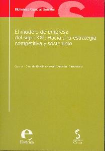 El Modelo de Empresa del Siglo Xxi: hacia una Estrategia Competitiva y Sostenible.