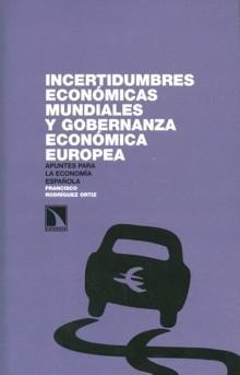 Incertidumbres Económicas Mundiales y Gobernanza Económica Europea "Apuntes para la Economía Española". Apuntes para la Economía Española