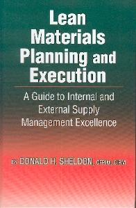 Lean Materials Planning And Execution: a Guide To Internal And External Supply Management Excellence.