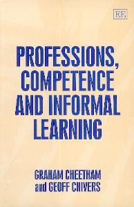 Professions, Competence And Informal Learning: The Nature Of Professions And The Role Of Informal Learni