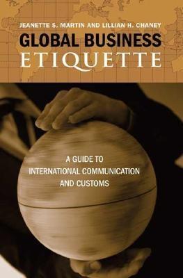 Global Business Etiquette: a Guide To International Communication And Customs