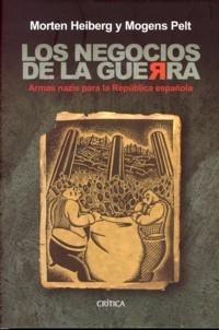 Los Negocios de la Guerra. "Armas Nazis para la República Española". Armas Nazis para la República Española