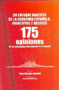 Un enfoque múltiple de la economía española. principios y valores "175 Opiniones de los Principales Investigadores de España"