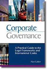 Corporate Governance. a Practical Guide To The Legal Frameworks And International Codes Of Practice.