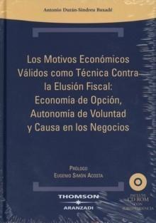 Motivos Económicos Válidos como Técnica contra la Elusión Fiscal, Los "Economía de Opción, Autonomía de Voluntad y Causa en los Negocio". Economía de Opción, Autonomía de Voluntad y Causa en los Negocio