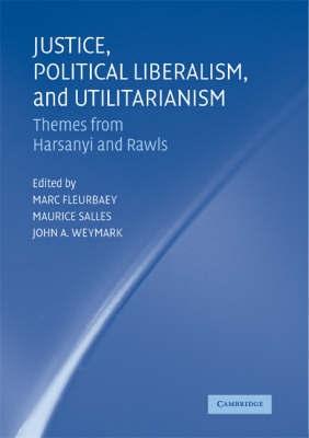Justice, Political Liberalism, And Utilitarianism. Themes From Harsanyi And Rawls