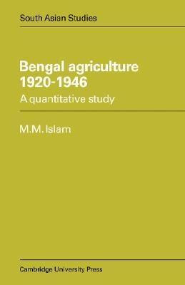 Bengal Agriculture 1920-1946. a Quantitative Study.