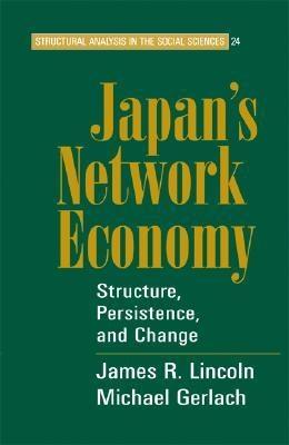 Japan'S Network Economy. Structure, Persistence, And Change.