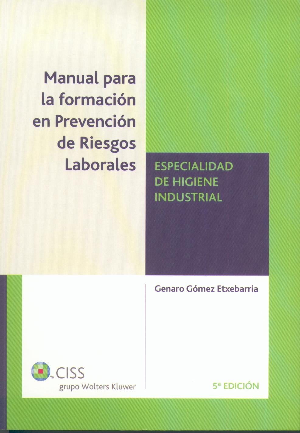 Manual para la Formacion en Prevencion de Riesgos Laborales. Higiene Industrial.