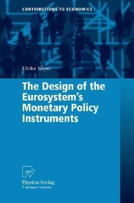 The Design Of The Eurosystem'S Monetary Policy Instruments.