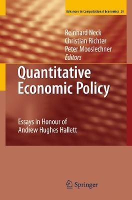 Quantitative Economic Policy: Essays In Honour Of Andrew Hughes Hallett.