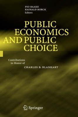 Public Economics And Public Choice: Contributions In Honor Of Charles B. Blankart.