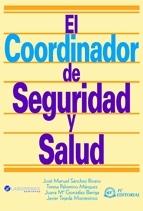 El Coordinador de Seguridad y Salud.