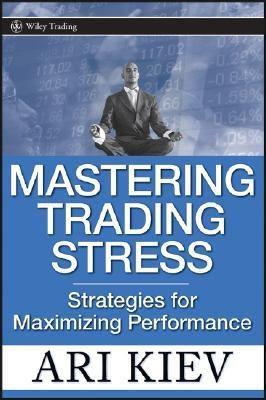 Mastering Trading Stress. Strategies For Maximizing Performance.