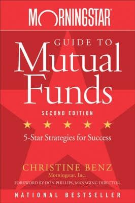 Morningstar Guide To Mutual Funds. Five-Star Strategies For Success.