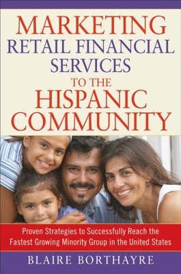 Marketing Retail Financial Services To The Hispanic Community.