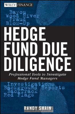 Hedge Fund Due Diligence "Professional Tools To Investigate Hedge Fund Managers"